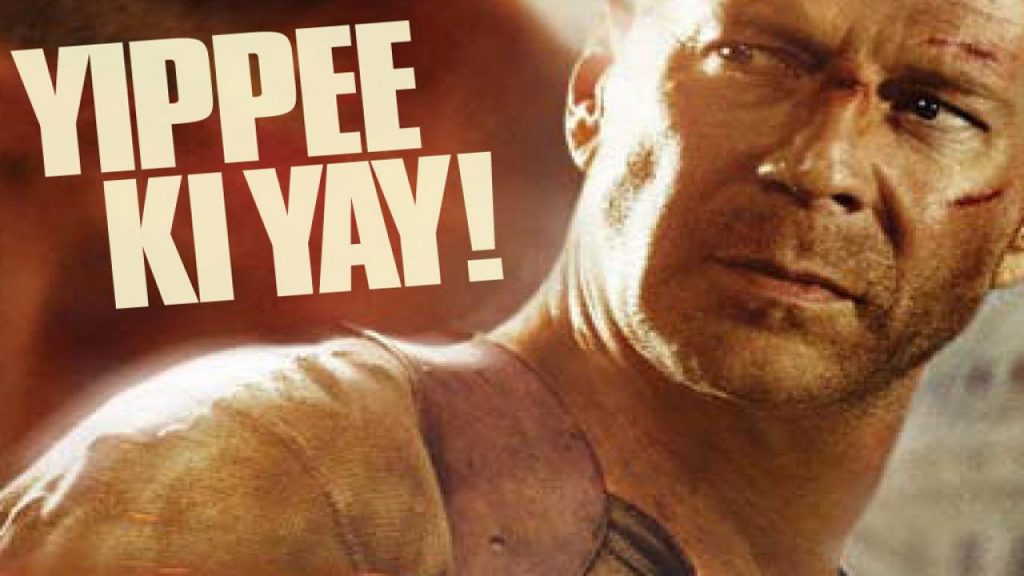 Yippee Ki Yay! - Die Hard