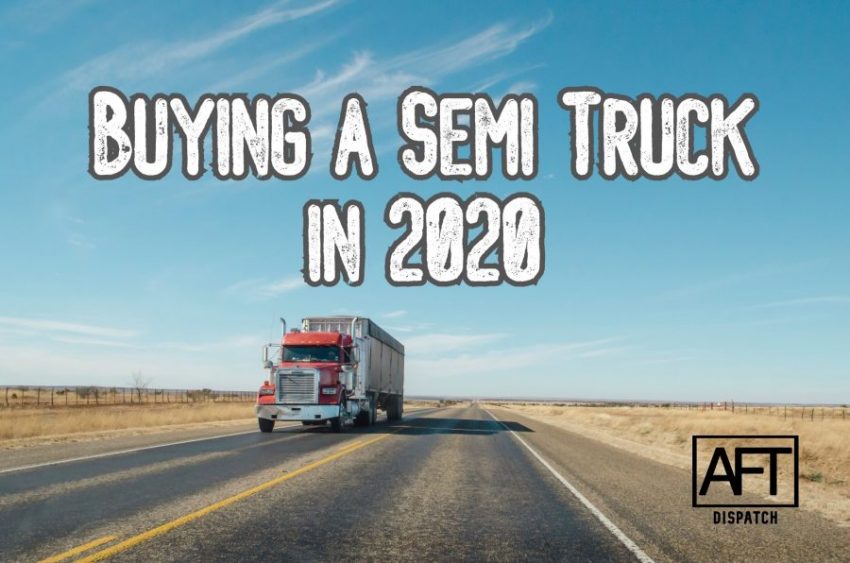 Buying a Semi Truck in 2020