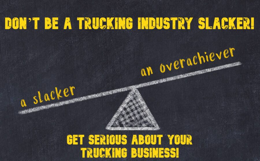 Don't be a trucking industry slacker