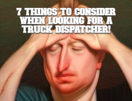 7 Things to Consider When Looking for a Truck Dispatcher!