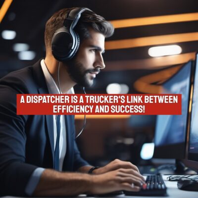 A Dispatcher is a trucker's link to success