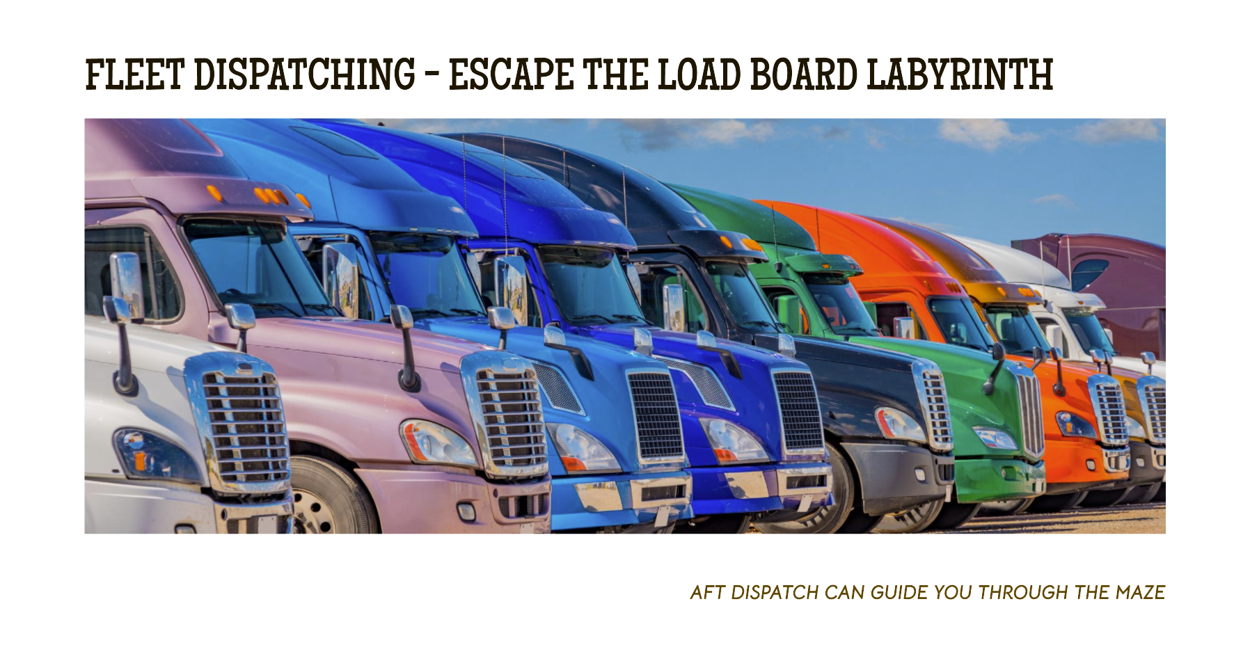 Fleet Dispatching - Escape the Load Board Labyrinth