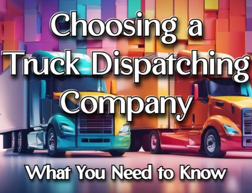Choosing a Truck Dispatching Company – What You Need to Know