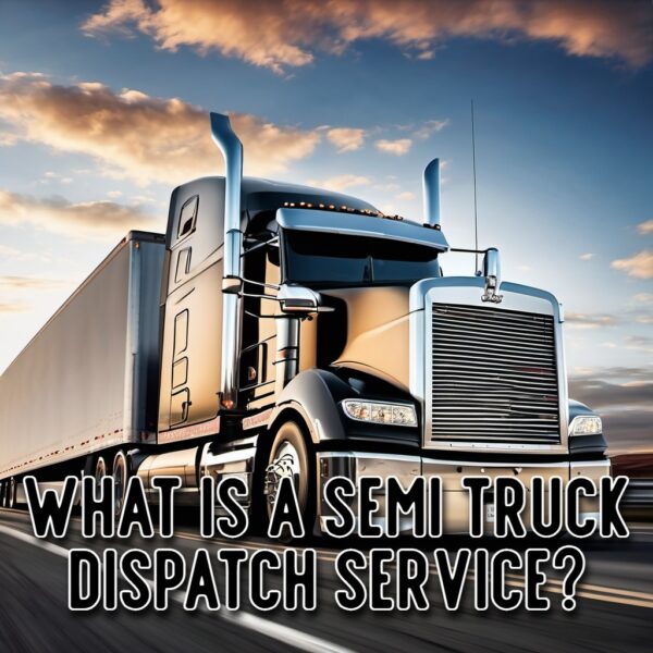 Semi Truck Dispatch Services