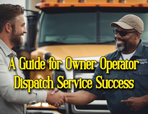 A Guide for Owner Operator Dispatch Service Success