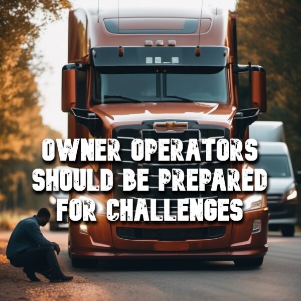 Owner Operators Should be Prepared for Challenges
