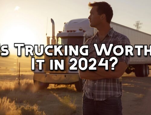 Is Trucking Worth It in 2024?